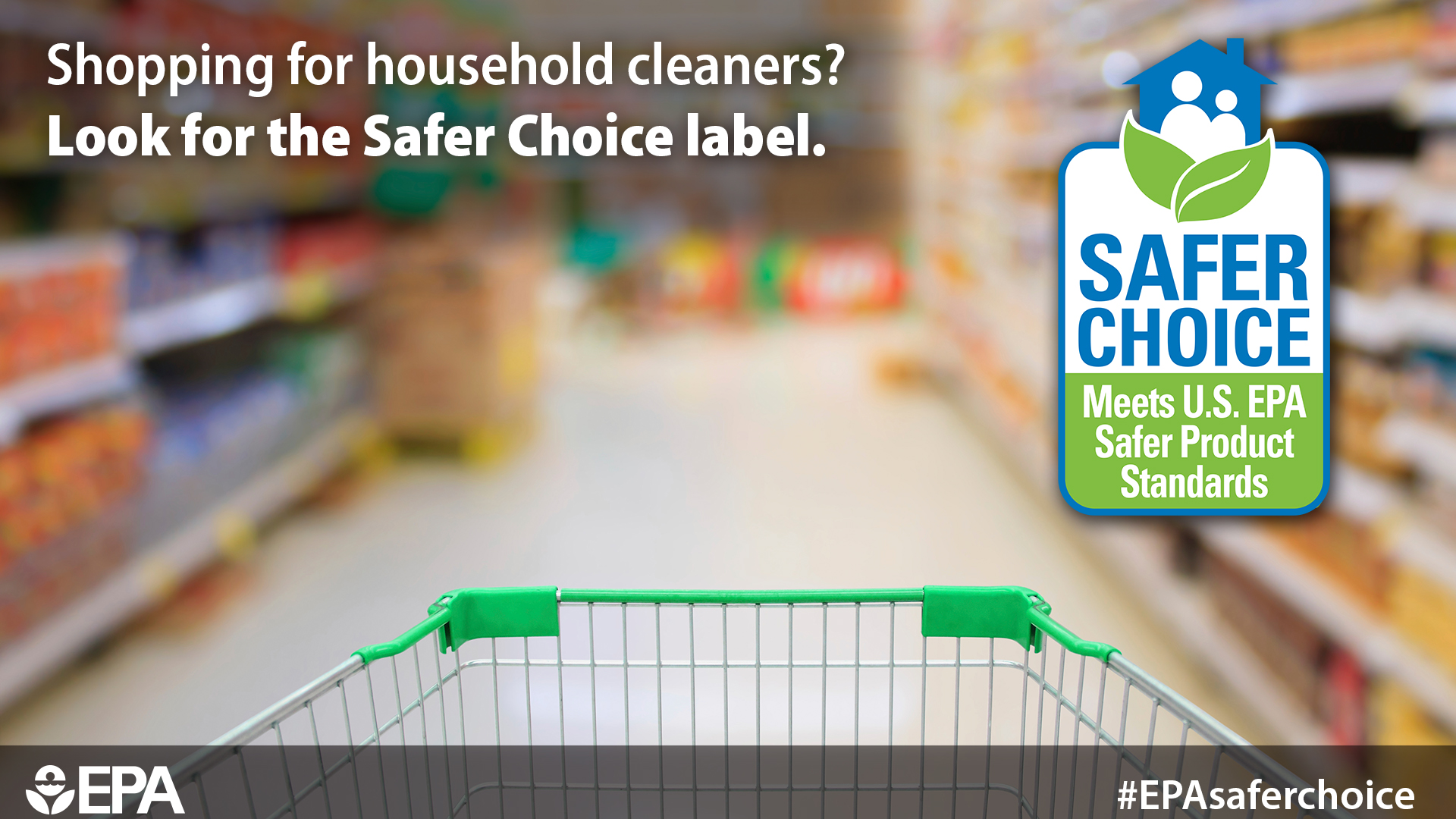 Blurry grocery aisle with the front of a shopping cart, overlaid by the Safer Choice logo and the text, “Shopping for household cleaners?